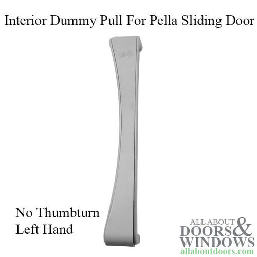 Interior Dummy Pull for Pella Sliding Door - Left Hand, No Thumbturn - Choose Color - Interior Dummy Pull for Pella Sliding Door - Left Hand, No Thumbturn - Choose Color