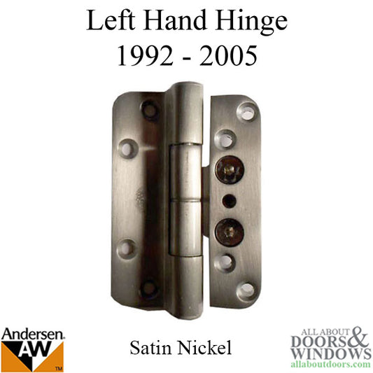 Discontinued - Andersen 1992-2005 Hinge, Left Hand -  Brushed/Satin Nickel