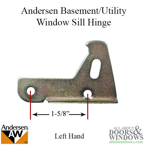 Sill Hinge - Left 7205-4, Andersen Basement/Utility Window - Sill Hinge - Left 7205-4, Andersen Basement/Utility Window