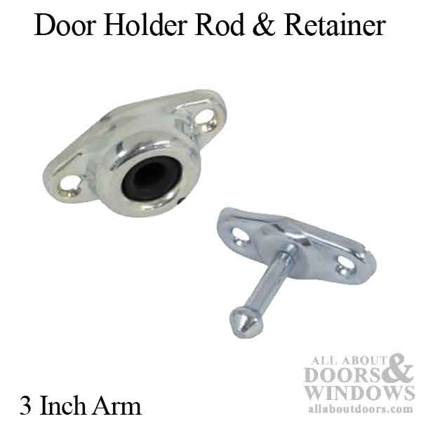 Door Holder Rod and Retainer - 3 Inch Arm - Door Holder Rod and Retainer - 3 Inch Arm