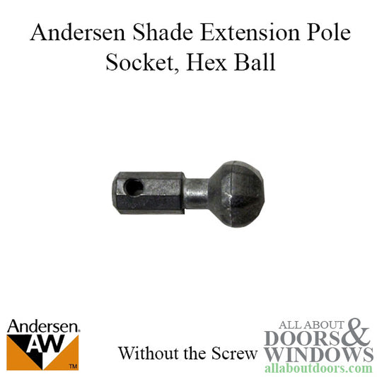 Andersen Shade Extension Pole Socket, Hex Ball