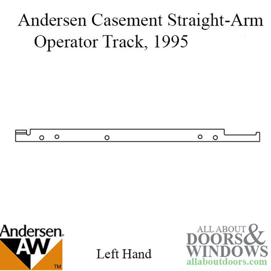 Andersen Window - Enhanced Casement Straight Arm Operator Channel / Track,  Straight Arm - LH