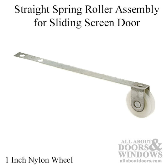 Straight Spring Tension Roller Assembly with 1 Inch Nylon Wheel for Sliding Screen Door