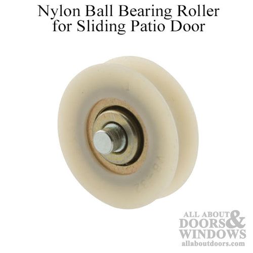 Roller - Sliding Patio Door, Nylon Ball Bearing - 1-1/2 inch Diameter - Roller - Sliding Patio Door, Nylon Ball Bearing - 1-1/2 inch Diameter