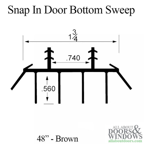 Door sweep, snap-in, 2 barbs @ 3/4 inches 4 Fins, 2 drip fins 48 inches - Brown - Door sweep, snap-in, 2 barbs @ 3/4 inches 4 Fins, 2 drip fins 48 inches - Brown