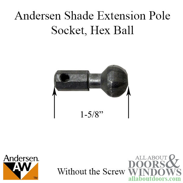 Andersen Shade Extension Pole Socket, Hex Ball
DISCONTINUED - NO REPLACEMENT - Andersen Shade Extension Pole Socket, Hex Ball
DISCONTINUED - NO REPLACEMENT