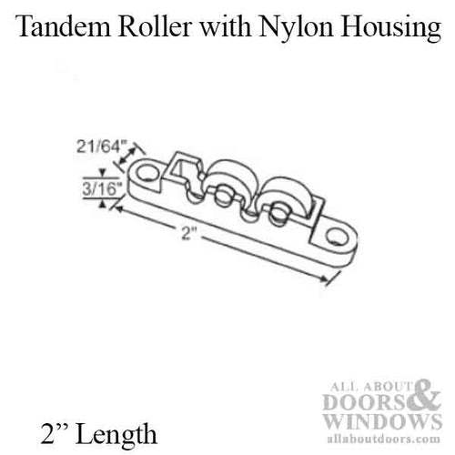 Tandem Roller with Nylon Housing - 2 inch length - Tandem Roller with Nylon Housing - 2 inch length