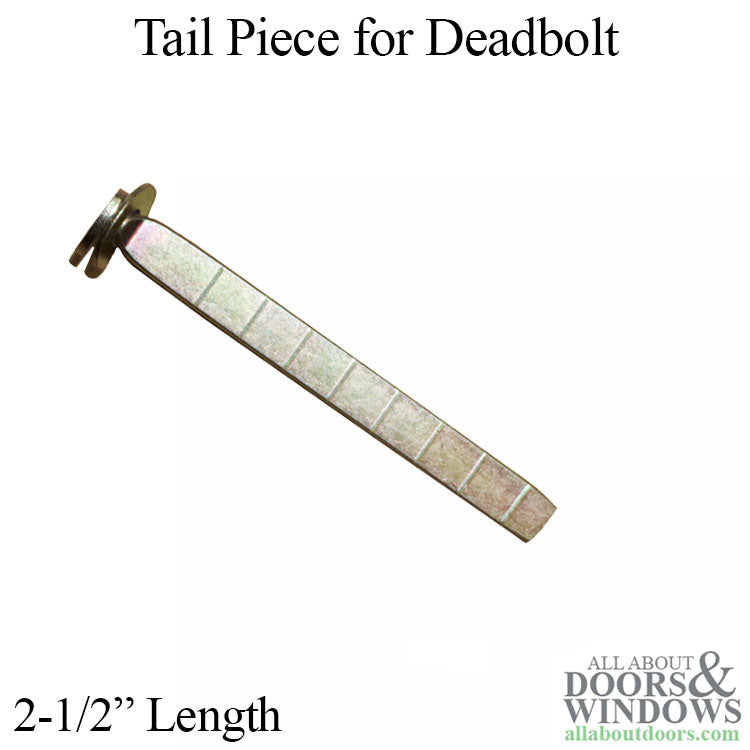 Tail Piece for Deadbolt, 1/4