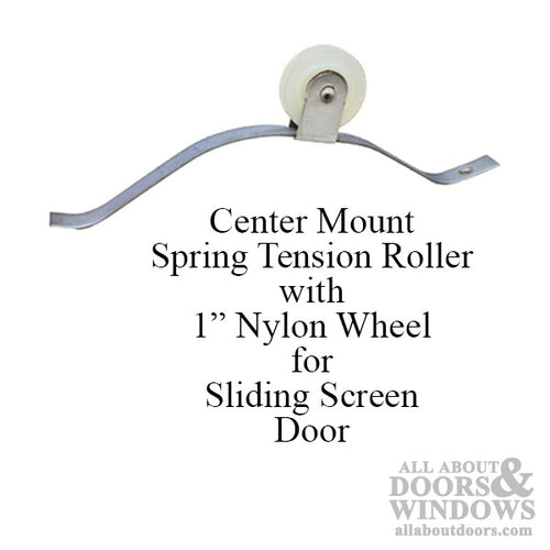 Center Mount Spring Tension Roller Assembly with 1 Inch Nylon Wheel for Sliding Screen Door - Center Mount Spring Tension Roller Assembly with 1 Inch Nylon Wheel for Sliding Screen Door