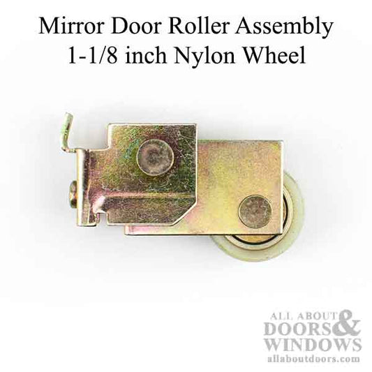 ROLLER ASSEMBLY, 1-1/8 inch nylon Wheel, Mirror Door
