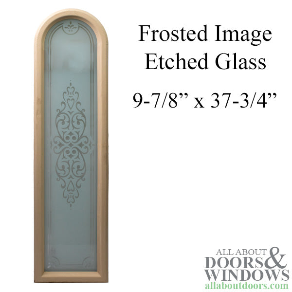 Round Top Door Lite, Frosted Images Etched Glass  8 x 36 - Round Top Door Lite, Frosted Images Etched Glass  8 x 36